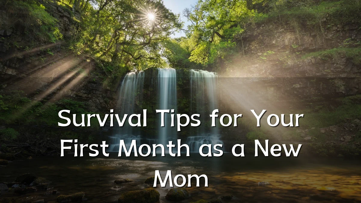 Survival Tips for Your First Month as a New Mom